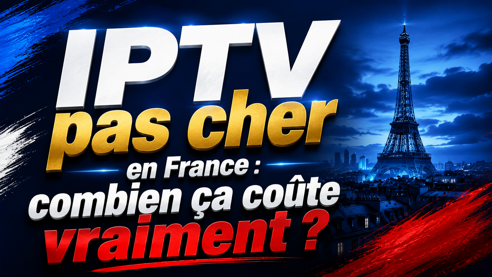IPTV pas cher en France combien ça coûte vraiment